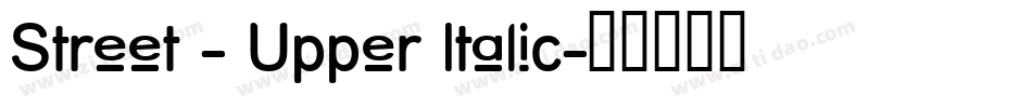 Street - Upper Italic字体转换